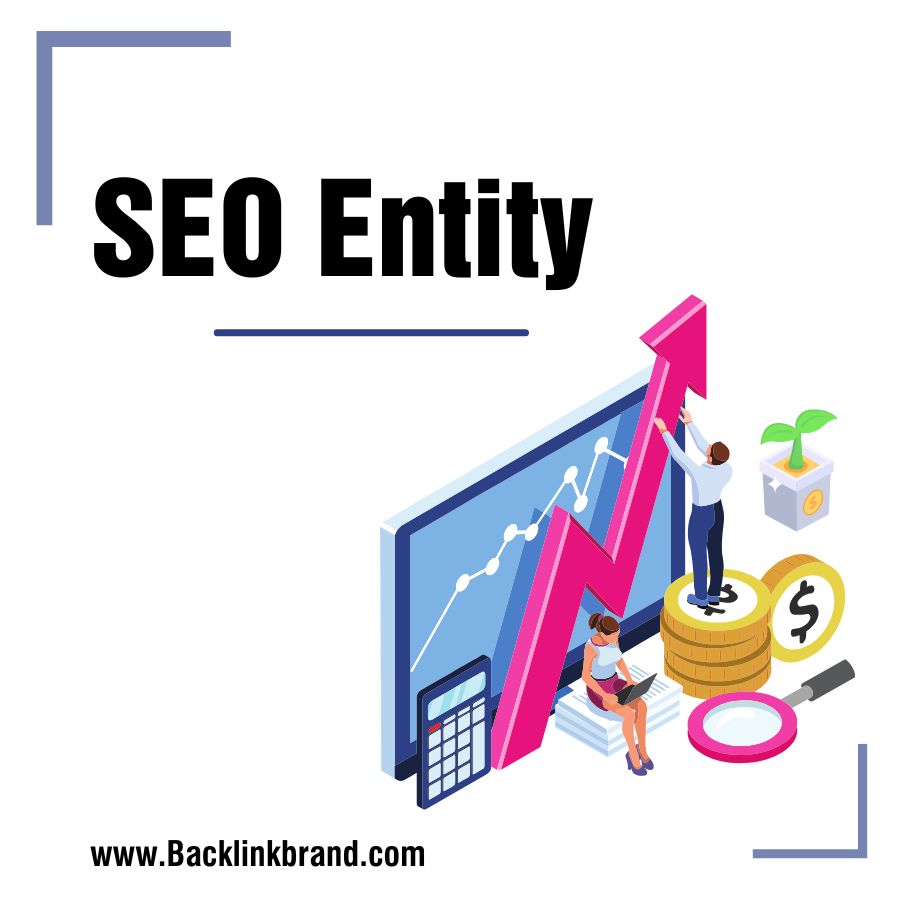 Dịch vụ SEO entity tại bạklinkbrand uy tín, chuyên nghiệp hàng đầu Việt Nam