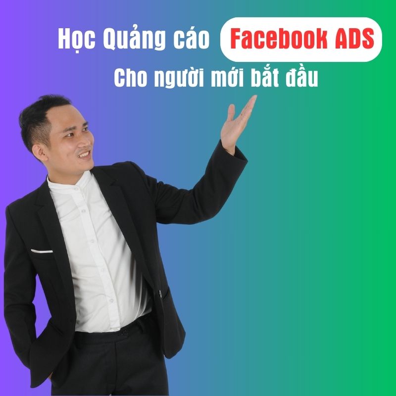 Học quảng cáo Facebook cho người mới bắt đầu