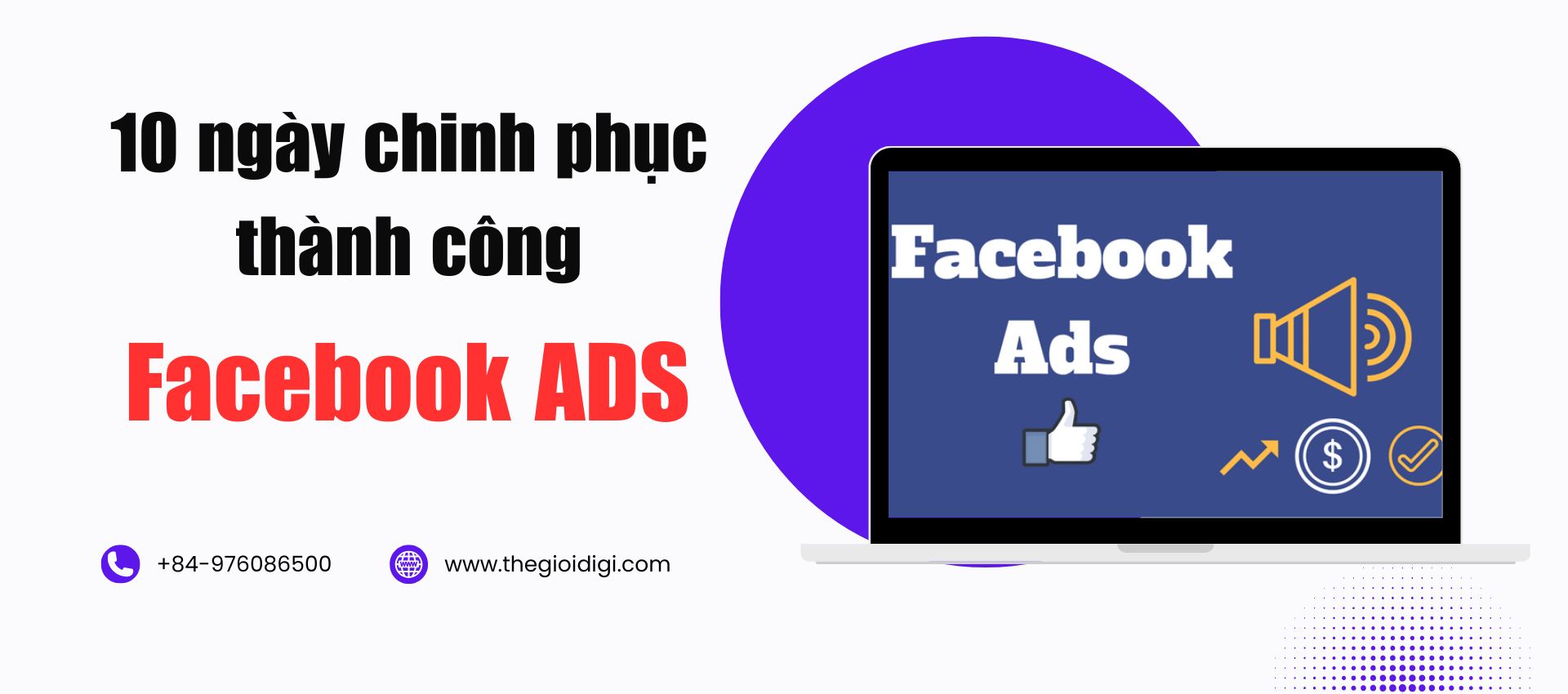 Học quảng cáo facebook chuyên sâu tại thế giới digi