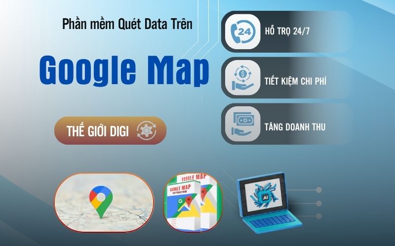 Tool quét data trên google map Thế Giới DIGI