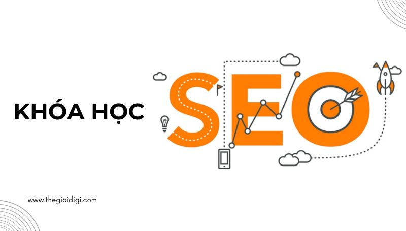 Khóa học seo uy tín Thế Giới DIGI